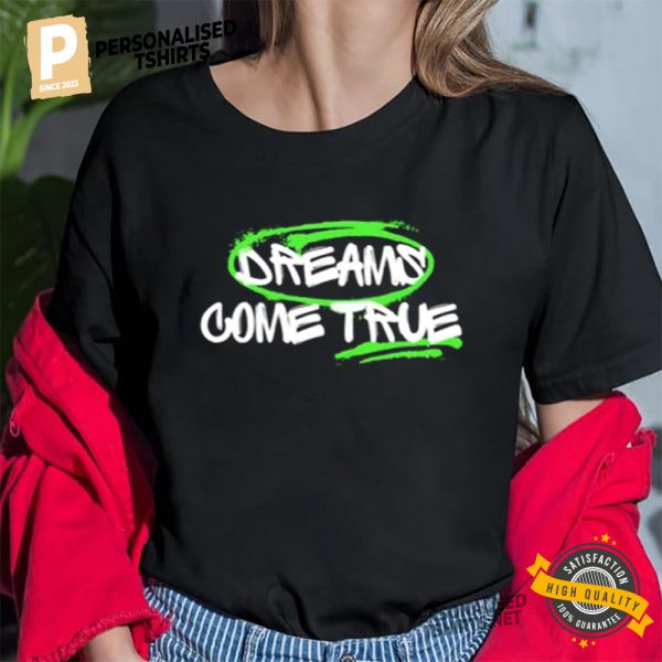 Happy Dreams Come True Day Shirt 1