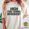 High Functioning Introvert Funny Introvert Shirt 1