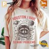 Houston I Have So Many Problems Racoon Astronaut Comfort Colors Shirt 1