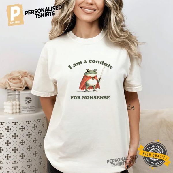 I Am a Conduit for Nonsense Frog Knight Comfort Colors Shirt 3