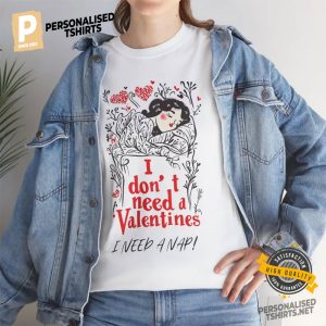 I Don't Need a Valentine I Need A Nap Comfort Colors Shirt 2