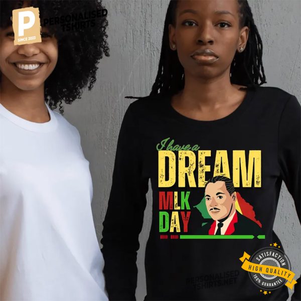 I Have A Dream MLK Day Black History Shirt 2