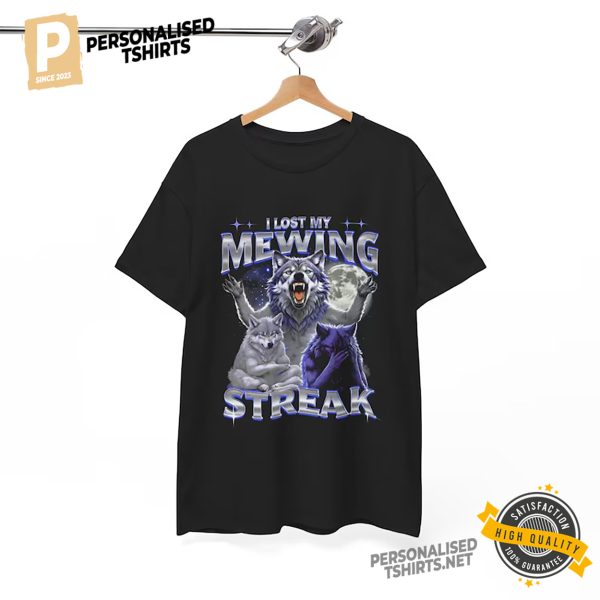 I Lost My Mewing Streak Ironic Wolf Racoon Meme Shirt 1