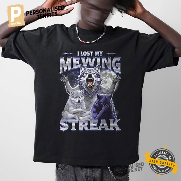 I Lost My Mewing Streak Ironic Wolf Racoon Meme Shirt 3