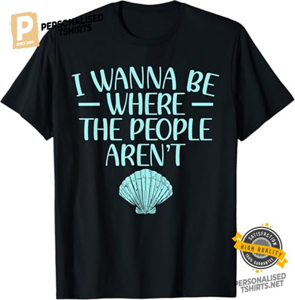 I Wanna Be Where The People Aren't Introverted T shirt 1