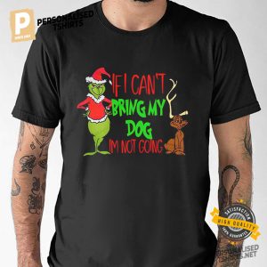 If I Can't Bring My Dog I'm Not Going, Grumpy Christmas Shirt 1