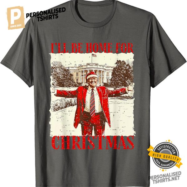 I’ll Be Home For Christmas Trump Comfort Colors Tee 4