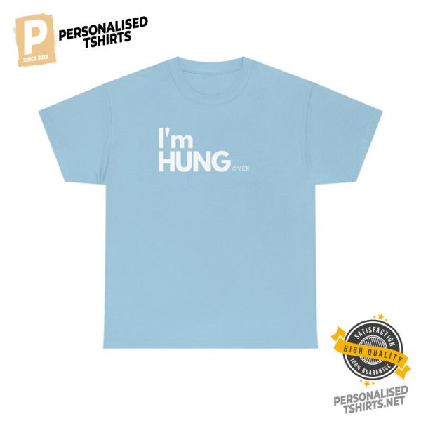 I'm Hung Over Funny Drinking Comfort Colors Tee 1