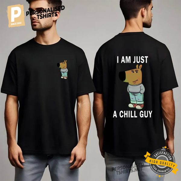 I'm Just A Chill Guy Humanize Dog Graphic 2 Sided Shirt 3