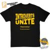 Introverts of the World T shirt 1