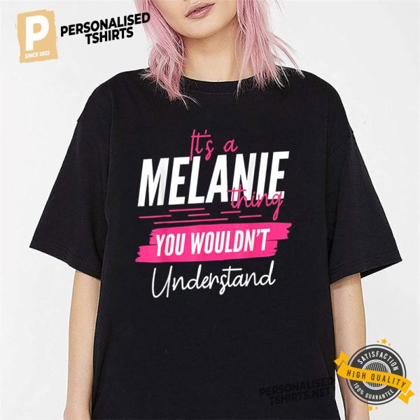 It's A Melanie Thing You Wouldn't Understand Shirt 1