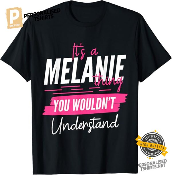 It's A Melanie Thing You Wouldn't Understand Shirt