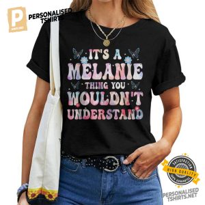 It's A Melanie Thing You Wouldn't Understand Tee 1