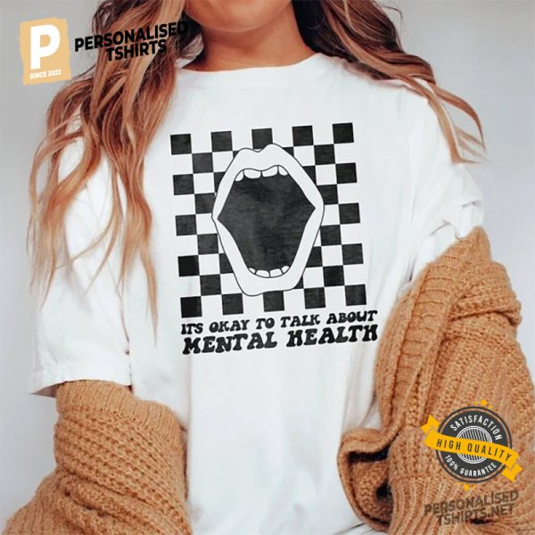 Its Okay to Talk About Mental Health Shirt 1