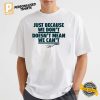 Jalen Hurts Just Because We Don’t Doesn’t Mean We Can’t T shirts 1