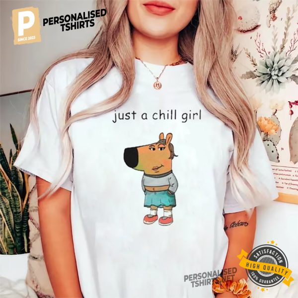 Just A Chill Guy Fancy Girl Appearance Tee 3