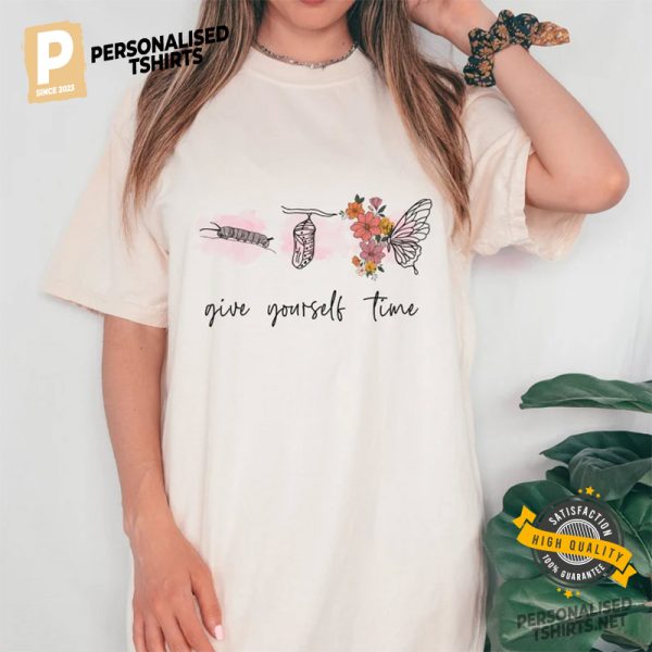 Love yourself, Give yourself time Shirt1