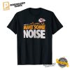 Make Some Noise Kansas City Chiefs T shirt