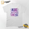 Make Your Dreams Come True Day Shirt 1