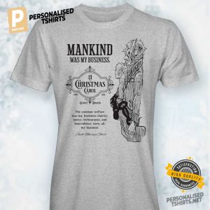 Mankind Was My Business Jacob Marley's Ghost shirt 2