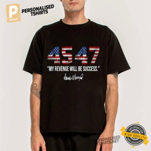 My Revenge Will Be Success Trump 2024 T Shirt 1