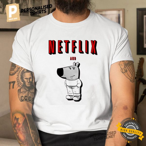 Netflix and Chill Guy Funny Meme shirt