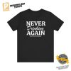 Never Drinking Again Weekend Drunk T Shirt 2