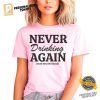 Never Drinking Again Weekend Drunk T Shirt 3