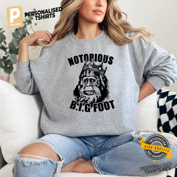 Notorious Bigfoot Funny King Sasquatch T shirt 1