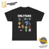 ONLYFANS Cursed Funny Adult Meme Shirt 1