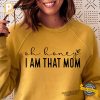 Oh Honey I Am That Mom Funny T shirt, presents for mom 1