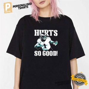 Philadelphia Eagles Hurts so good shirt