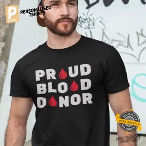 Proud Blood Donor Blood Transfusion Save Lives Tee 1