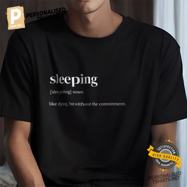 Sleeping Definition funny sleep sayings Shirt 3