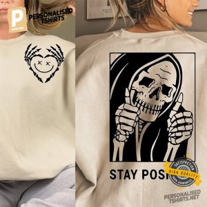 Stay Positive with skeleton 2 side Shirt 1