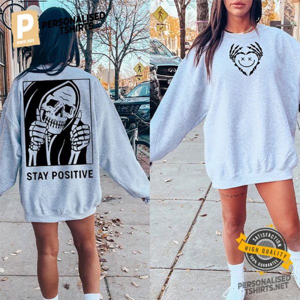 Stay Positive with skeleton 2 side Shirt