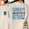 Sundays are better in Detroit Grit 2 side shirt