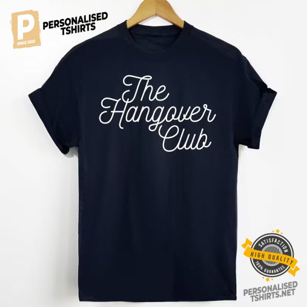 The Hangover Club Never Drinking Again Shirt 1