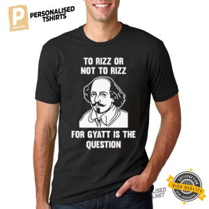 To Rizz or Not To Rizz For Gyatt Funny Rizz TShirt 2