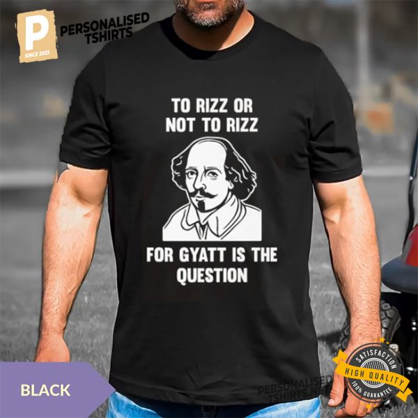 To Rizz or Not To Rizz For Gyatt Funny Rizz TShirt