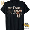 Trump We Won Inauguration 47 US President 2025 Election T shirt 1