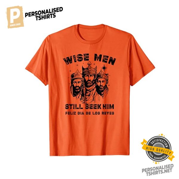 Wise Men Still Seek Him Happy Epiphany Day Shirt 1