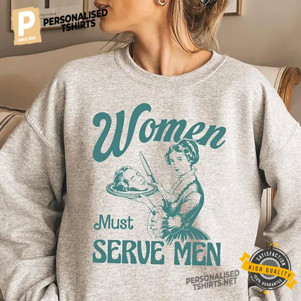 Women Must Serve Men Patriarchy Feminist Shirt 2