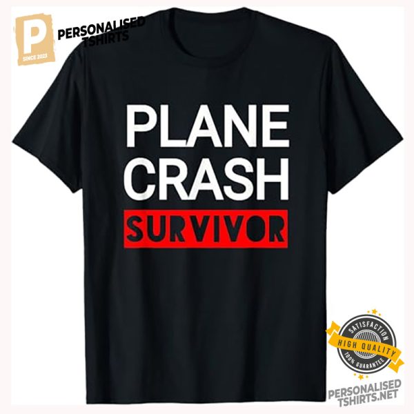 plane crash survivor T Shirt 1