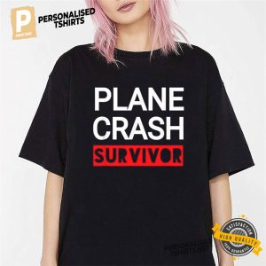 plane crash survivor T Shirt