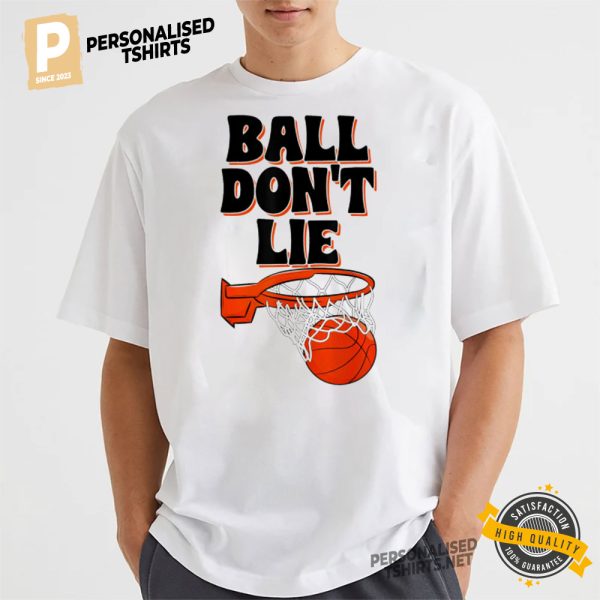 Ball Don't Lie Basketball Lover Shirt