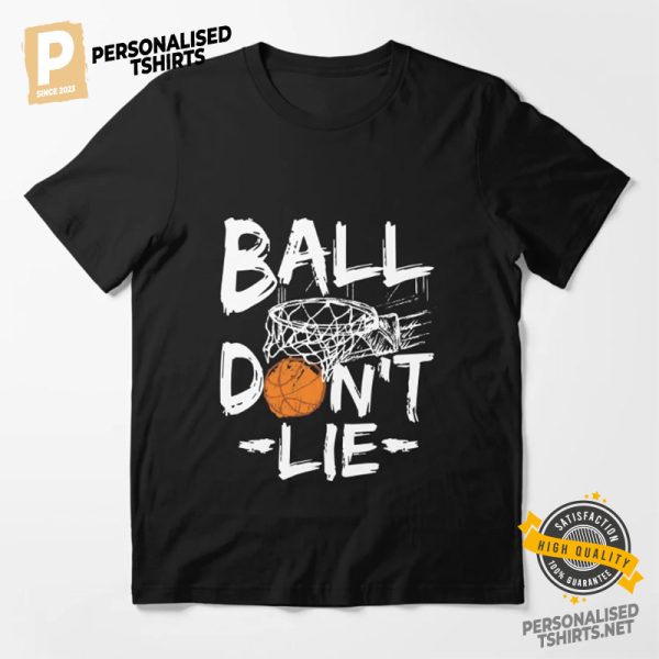 Ball do not lie basketball sport Shirt