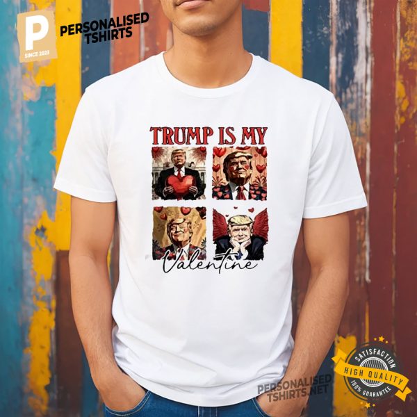 Best Trump Vibes Trump Is My Valentine 2025 T Shirts 3