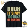 Bruh Its My 100 Days Of School T shirt 1