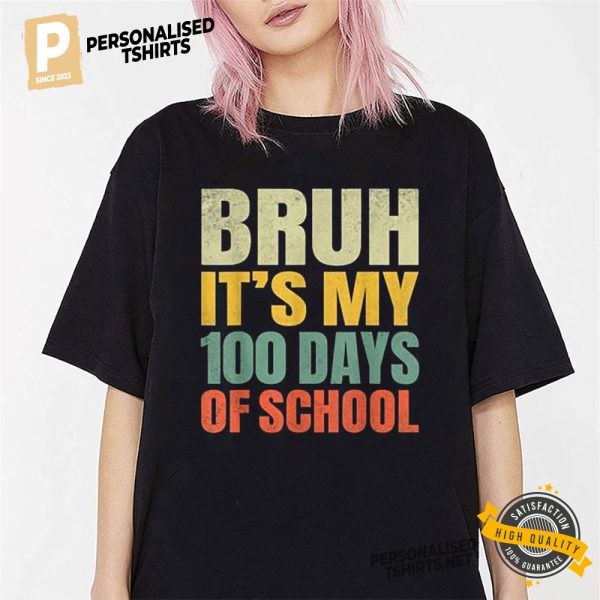 Bruh Its My 100 Days Of School T shirt